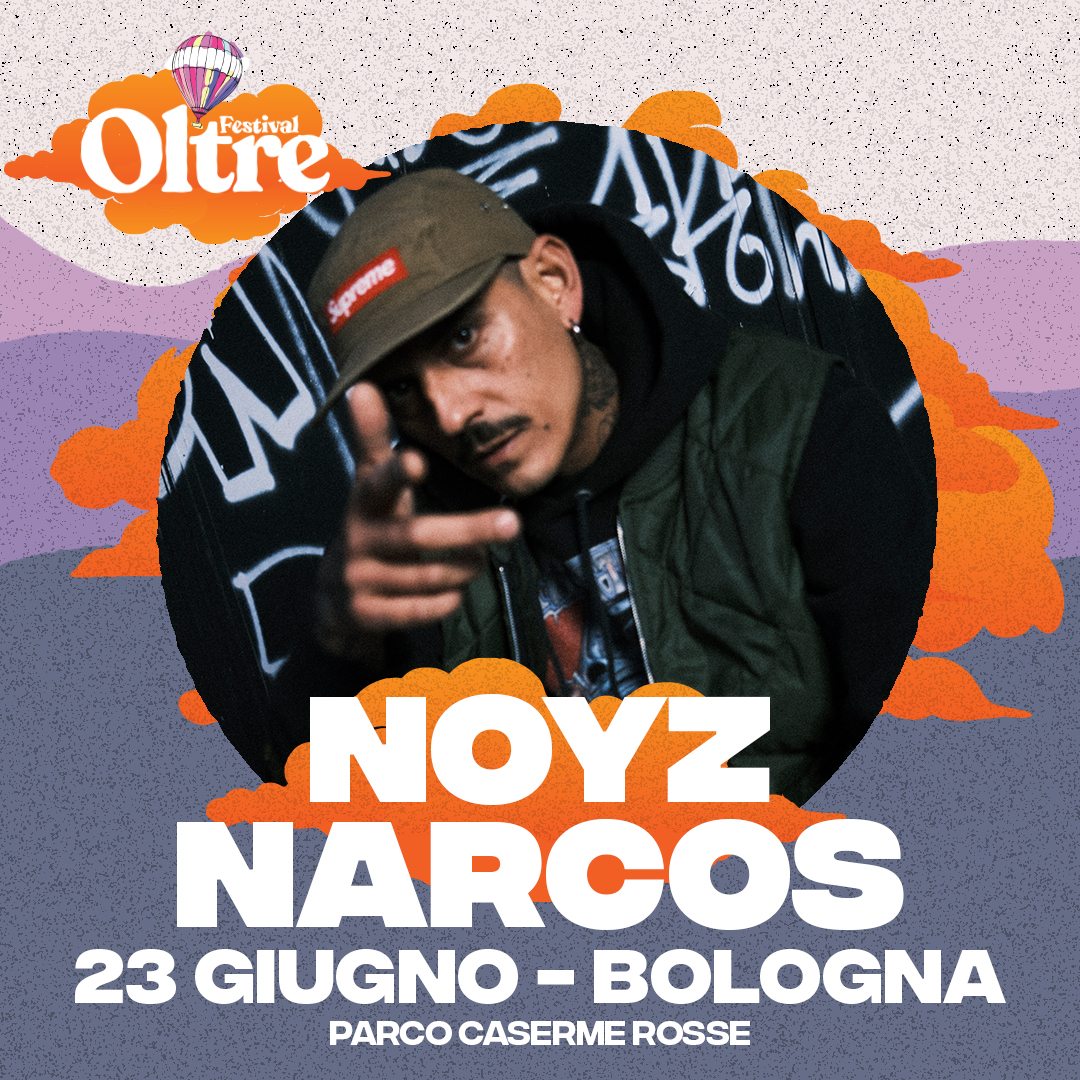 OLTRE Festival - Noyz Narcos